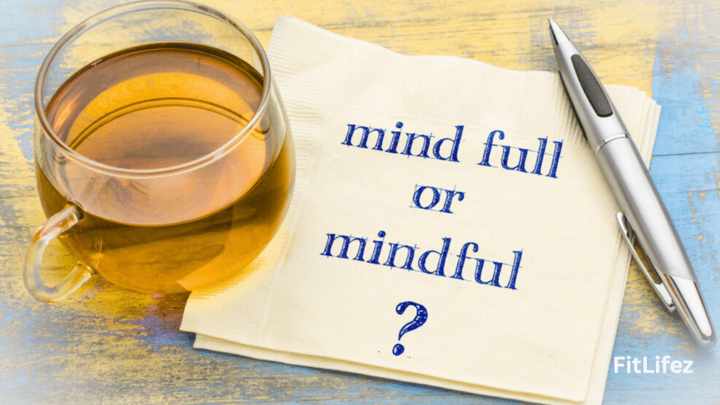 Mindfulness in Everyday Life and Its Benefits
